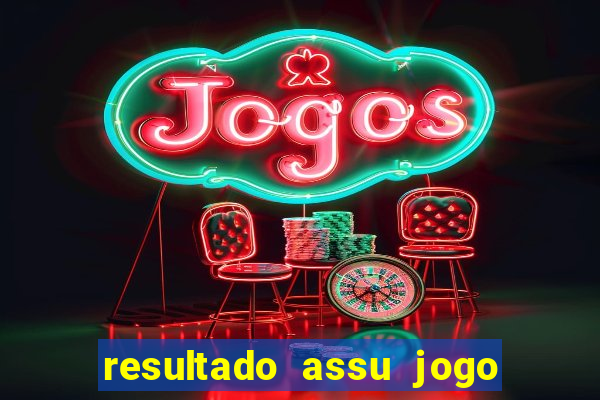 resultado assu jogo do bicho